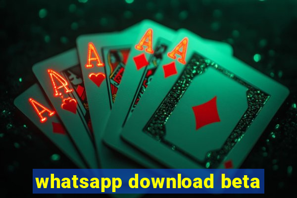 whatsapp download beta